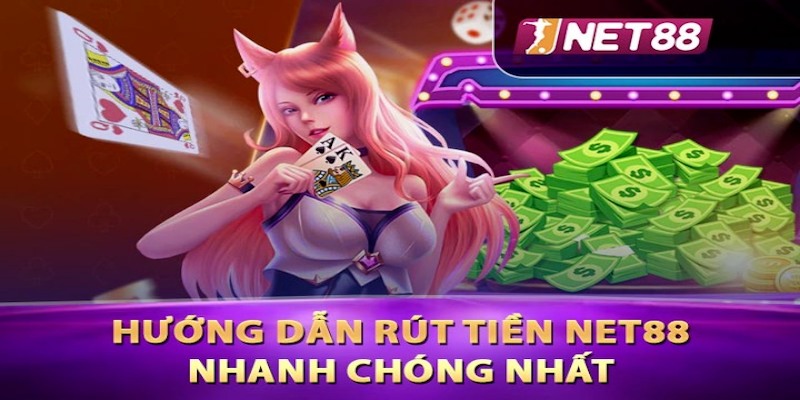 Giới Thiệu Về Quy Trình Rút Tiền Tại NET88